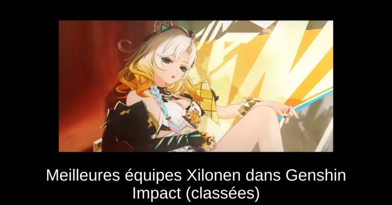 Meilleures équipes Xilonen dans Genshin Impact (classées)