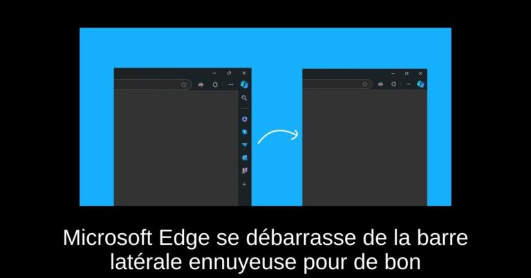 Microsoft Edge se débarrasse de la barre latérale ennuyeuse pour de bon