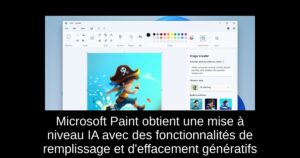 Microsoft Paint obtient une mise à niveau IA avec des fonctionnalités de remplissage et d&rsquo;effacement génératifs