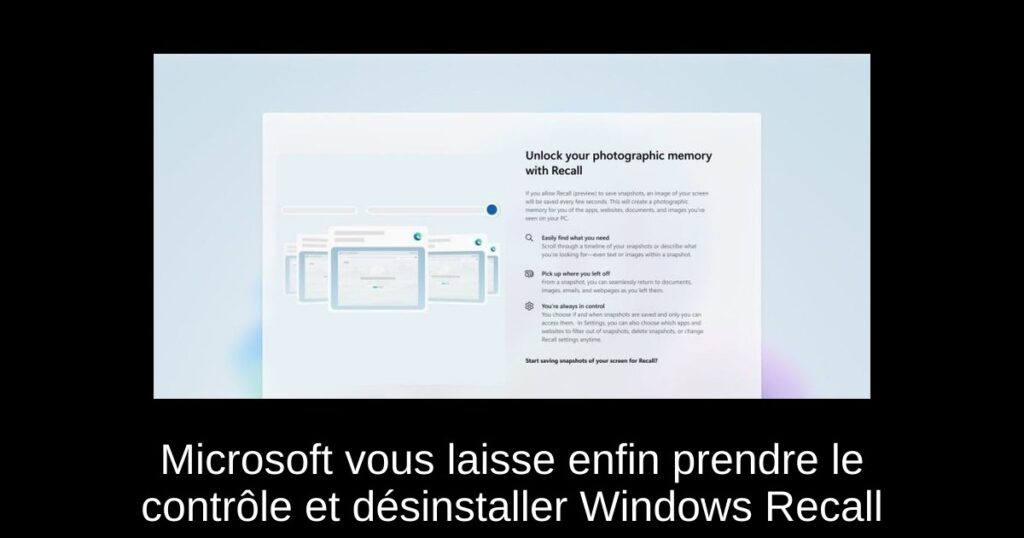 Microsoft vous laisse enfin prendre le contrôle et désinstaller Windows Recall