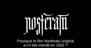 Pourquoi le film Nosferatu original a-t-il été interdit en 1922 ?
