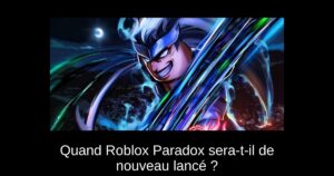 Quand Roblox Paradox sera-t-il de nouveau lancé ?