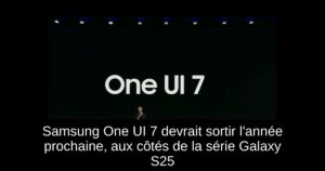 Samsung One UI 7 devrait sortir l&rsquo;année prochaine, aux côtés de la série Galaxy S25