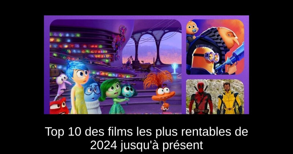 Top 10 des films les plus rentables de 2024 jusqu’à présent