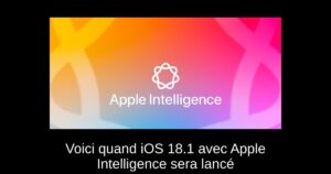Voici quand iOS 18.1 avec Apple Intelligence sera lancé