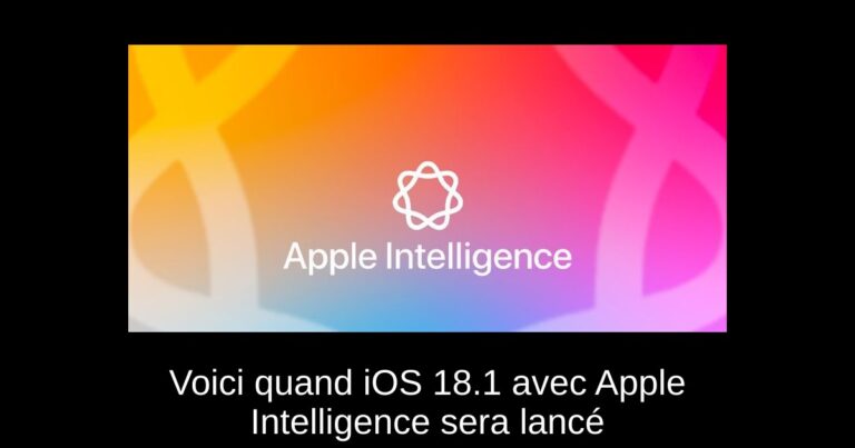 Voici quand iOS 18.1 avec Apple Intelligence sera lancé