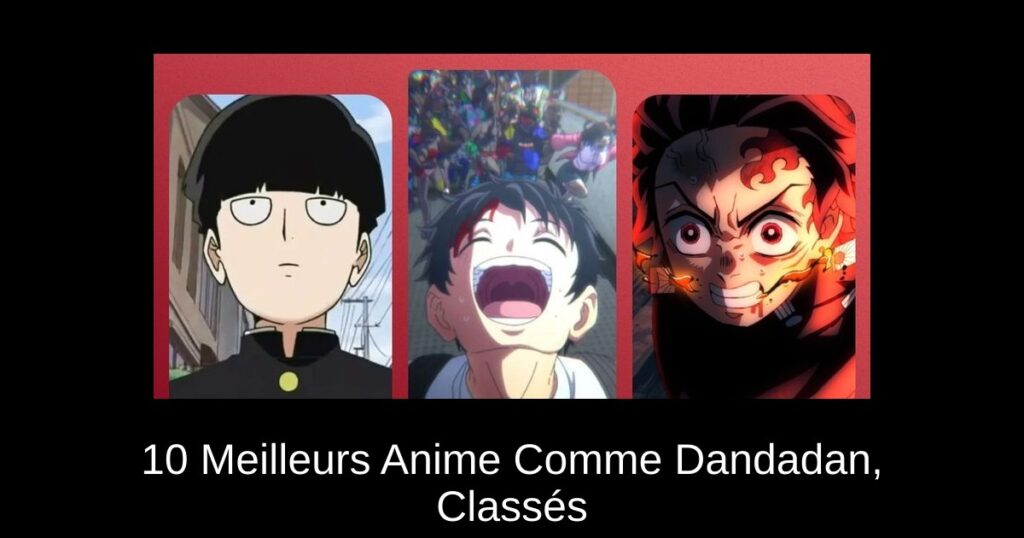 10 Meilleurs Anime Comme Dandadan, Classés