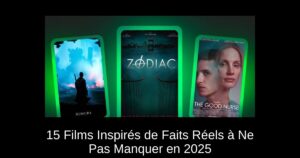 15 Films Inspirés de Faits Réels à Ne Pas Manquer en 2025