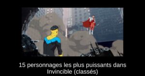 15 personnages les plus puissants dans Invincible (classés)