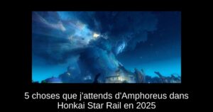 5 choses que j’attends d’Amphoreus dans Honkai Star Rail en 2025