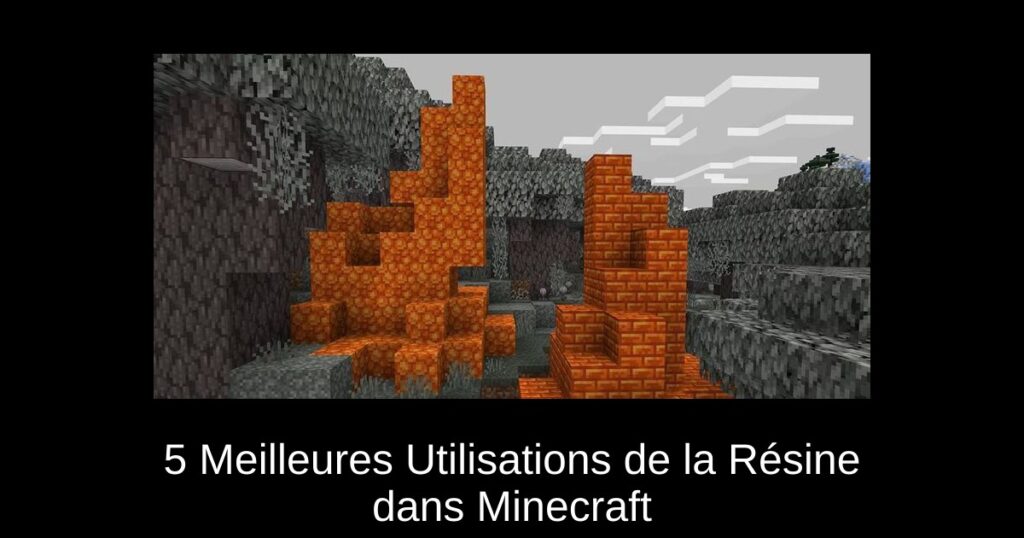 5 Meilleures Utilisations de la Résine dans Minecraft