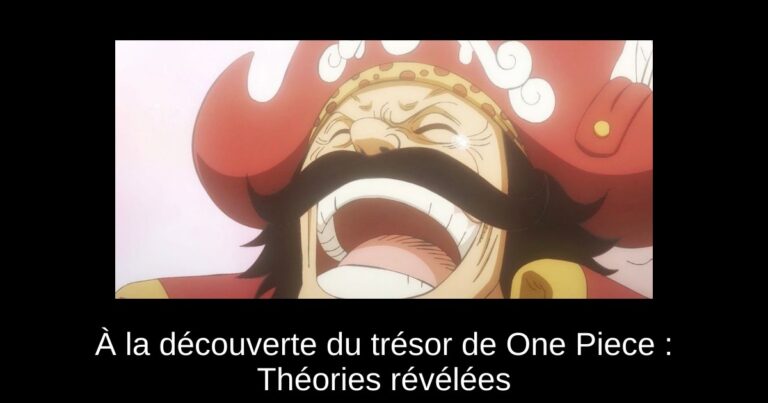 À la découverte du trésor de One Piece : Théories révélées
