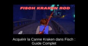 Acquérir la Canne Kraken dans Fisch : Guide Complet
