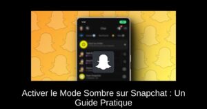 Activer le Mode Sombre sur Snapchat : Un Guide Pratique