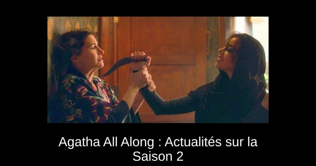 Agatha All Along : Actualités sur la Saison 2