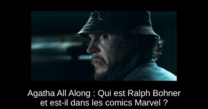 Agatha All Along : Qui est Ralph Bohner et est-il dans les comics Marvel ?