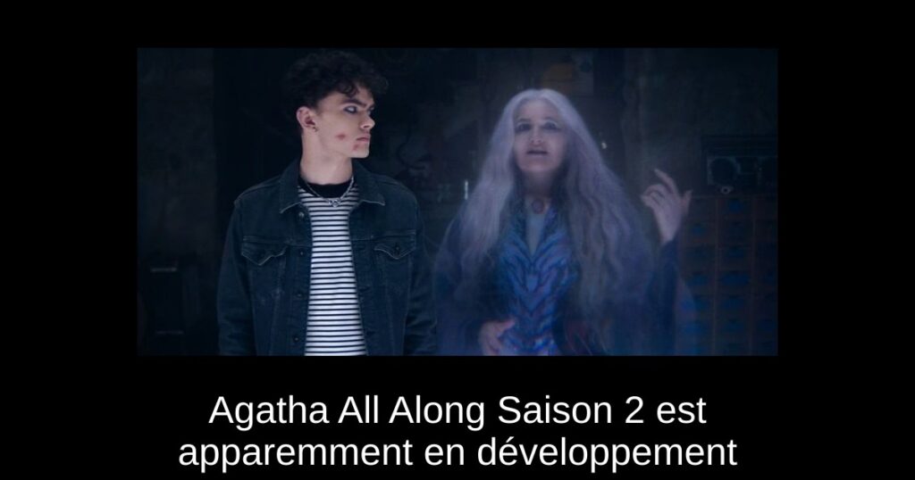 Agatha All Along Saison 2 est apparemment en développement