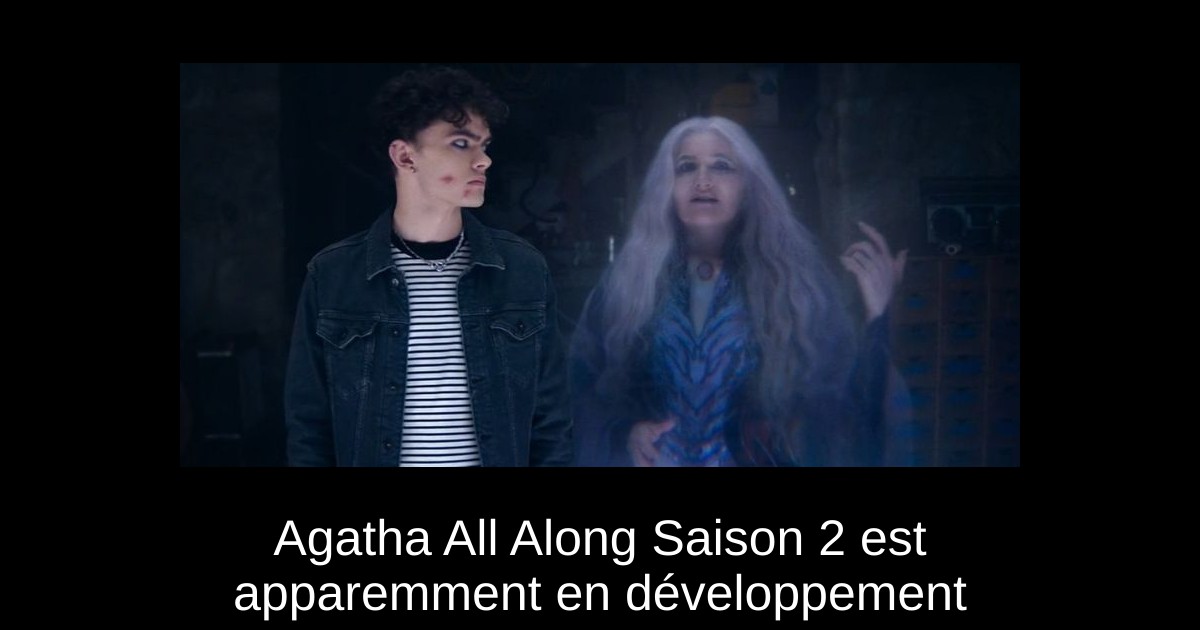 Agatha All Along Saison 2 est apparemment en développement