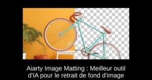 Aiarty Image Matting : Meilleur outil d’IA pour le retrait de fond d’image