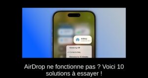 AirDrop ne fonctionne pas ? Voici 10 solutions à essayer !