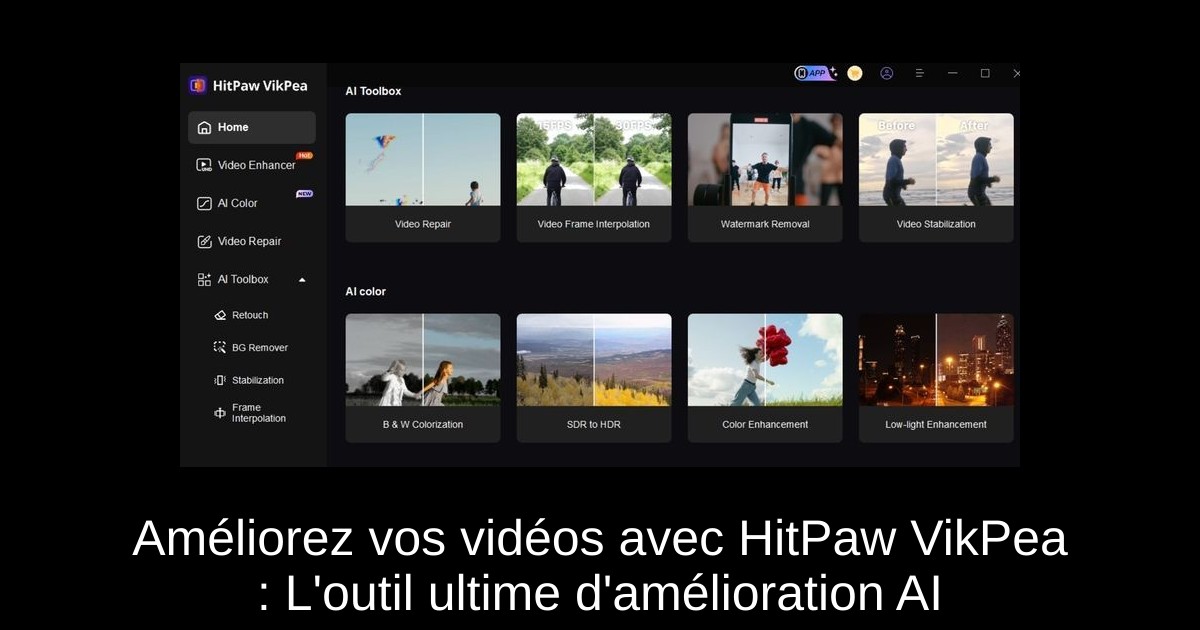 Améliorez vos vidéos avec HitPaw VikPea : L&rsquo;outil ultime d&rsquo;amélioration AI