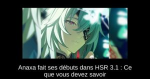 Anaxa fait ses débuts dans HSR 3.1 : Ce que vous devez savoir