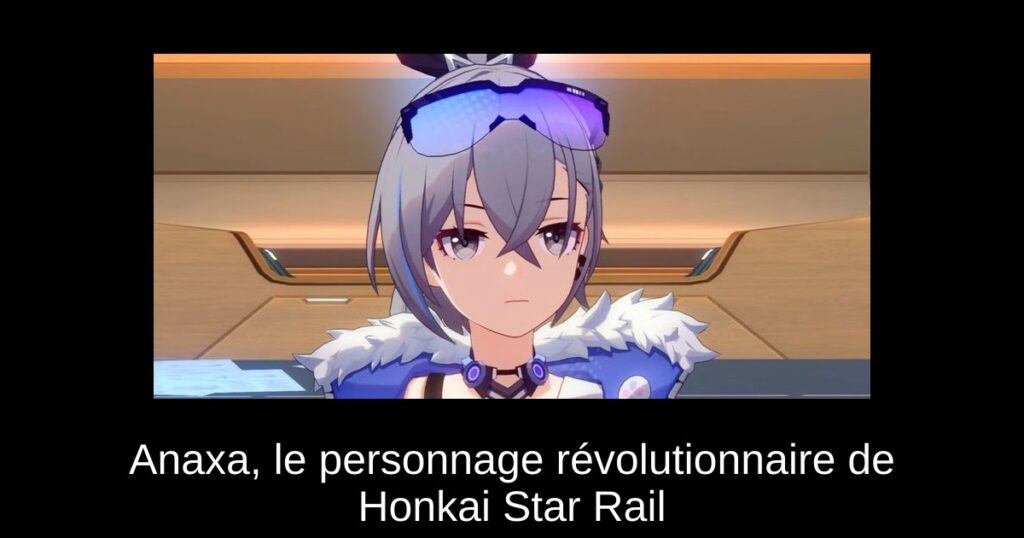 Anaxa, le personnage révolutionnaire de Honkai Star Rail