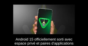 Android 15 officiellement sorti avec espace privé et paires d&rsquo;applications