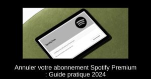 Annuler votre abonnement Spotify Premium : Guide pratique 2024