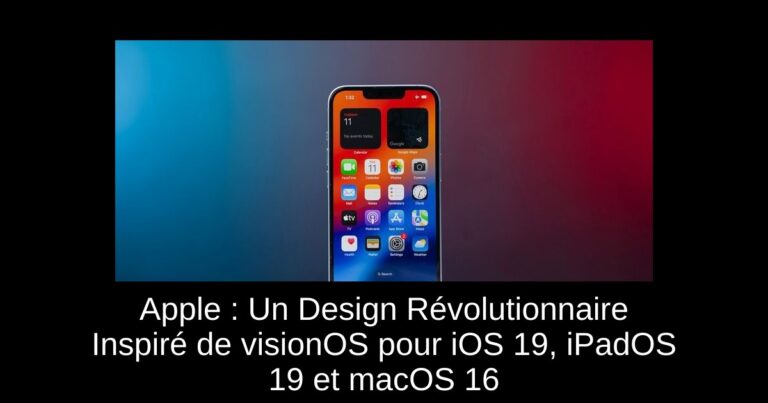 Apple : Un Design Révolutionnaire Inspiré de visionOS pour iOS 19, iPadOS 19 et macOS 16