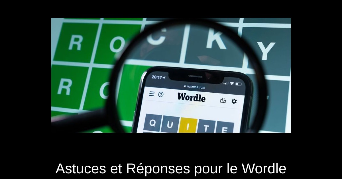 Astuces et Réponses pour le Wordle #1360 du 10 Mars 2025