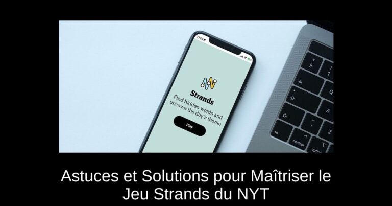 Astuces et Solutions pour Maîtriser le Jeu Strands du NYT