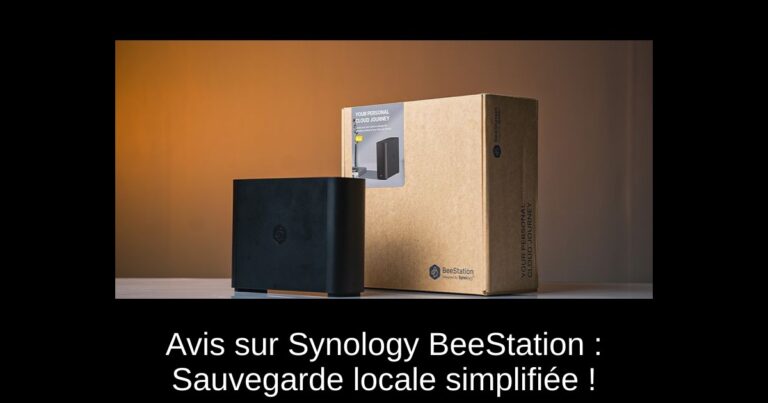 Avis sur Synology BeeStation : Sauvegarde locale simplifiée !