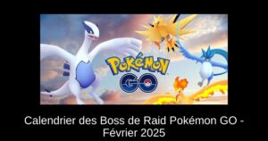 Calendrier des Boss de Raid Pokémon GO – Février 2025