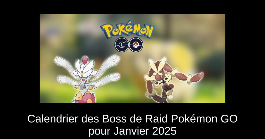 Calendrier des Boss de Raid Pokémon GO pour Janvier 2025