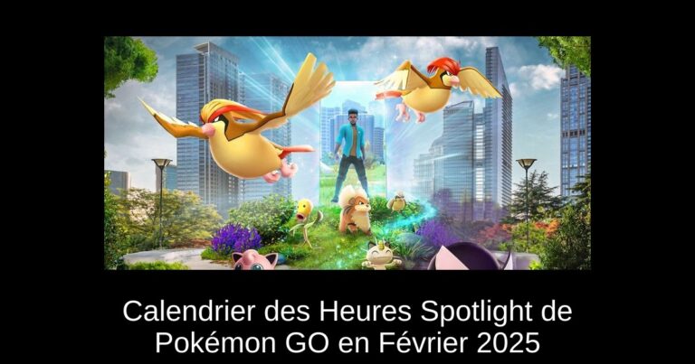 Calendrier des Heures Spotlight de Pokémon GO en Février 2025