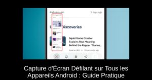 Capture d’Écran Défilant sur Tous les Appareils Android : Guide Pratique