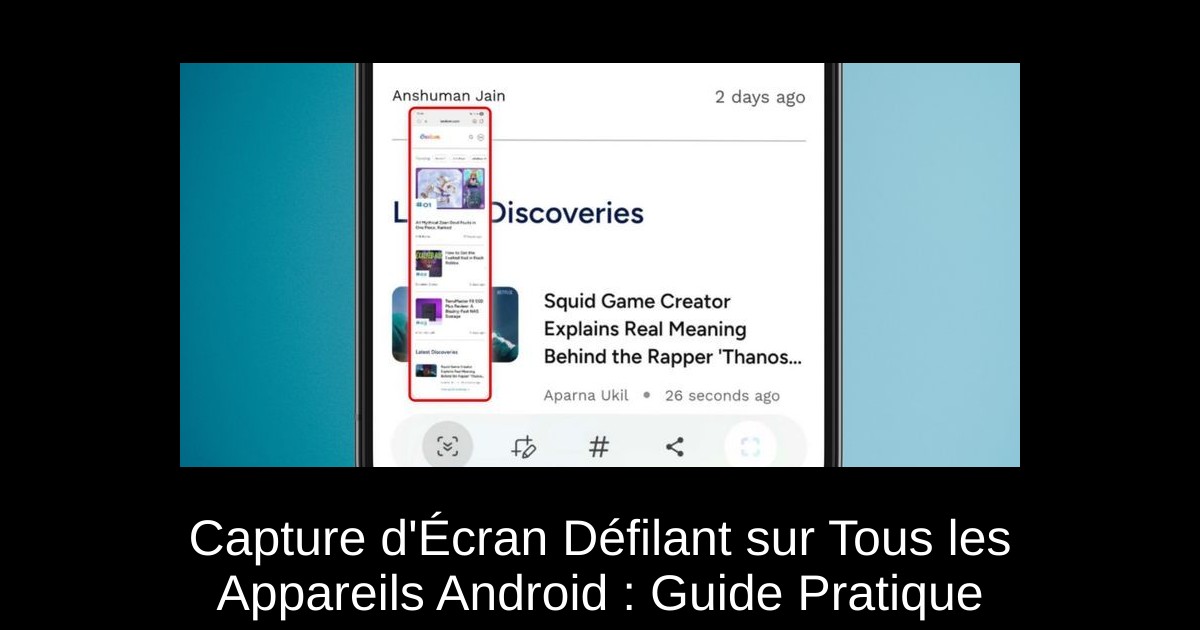 Capture d&rsquo;Écran Défilant sur Tous les Appareils Android : Guide Pratique
