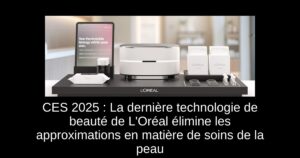 CES 2025 : La dernière technologie de beauté de L’Oréal élimine les approximations en matière de soins de la peau