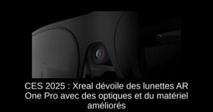 CES 2025 : Xreal dévoile des lunettes AR One Pro avec des optiques et du matériel améliorés