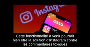 Cette fonctionnalité à venir pourrait bien être la solution d’Instagram contre les commentaires toxiques