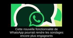 Cette nouvelle fonctionnalité de WhatsApp pourrait rendre les sondages encore plus engageants