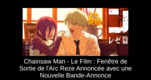 Chainsaw Man – Le Film : Fenêtre de Sortie de l’Arc Reze Annoncée avec une Nouvelle Bande-Annonce