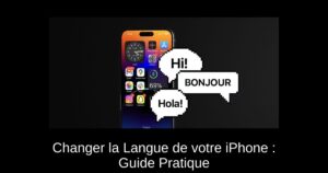Changer la Langue de votre iPhone : Guide Pratique
