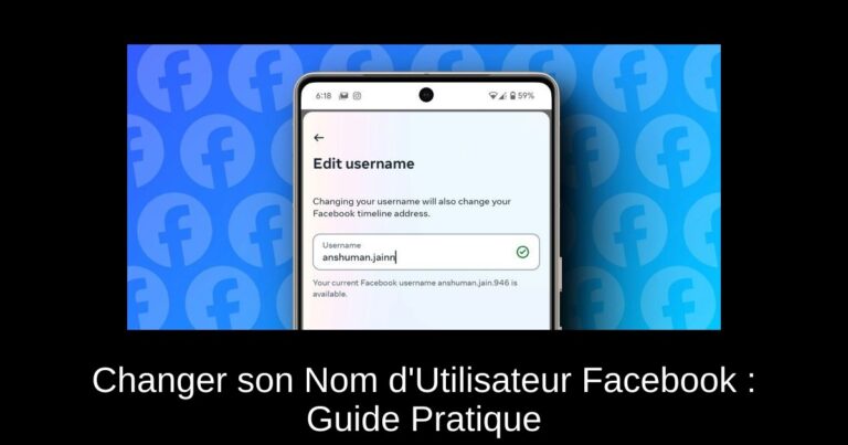 Changer son Nom d'Utilisateur Facebook : Guide Pratique