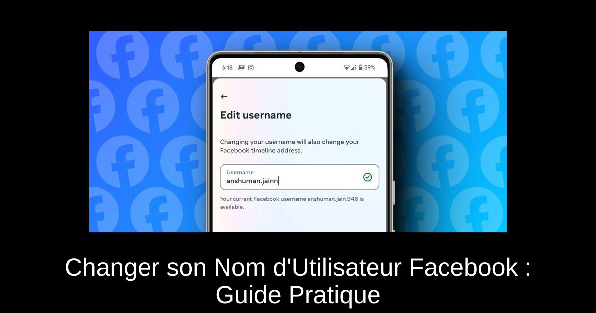 Changer son Nom d'Utilisateur Facebook : Guide Pratique