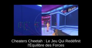 Cheaters Cheetah : Le Jeu Qui Redéfinit l’Équilibre des Forces