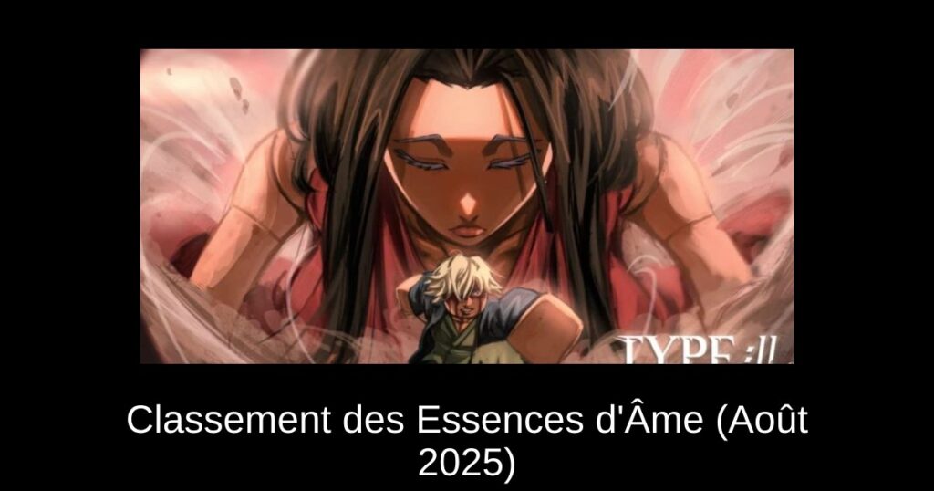 Classement des Essences d’Âme (Août 2025)