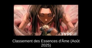Classement des Essences d’Âme (Août 2025)