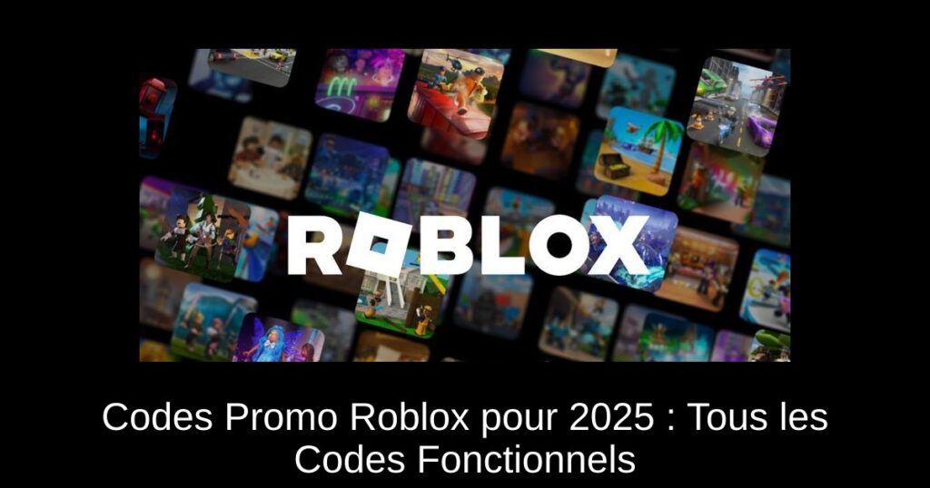 Codes Promo Roblox pour 2025 : Tous les Codes Fonctionnels